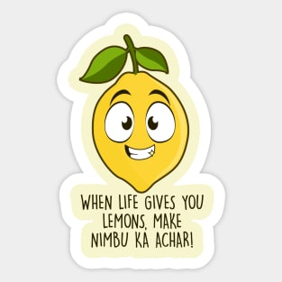 When Life Gives You Lemons, Make Nimbu ka Achar! Sticker